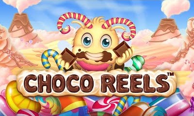 Choco Reels