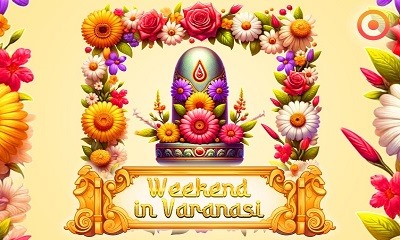 Weekend in Varanasi